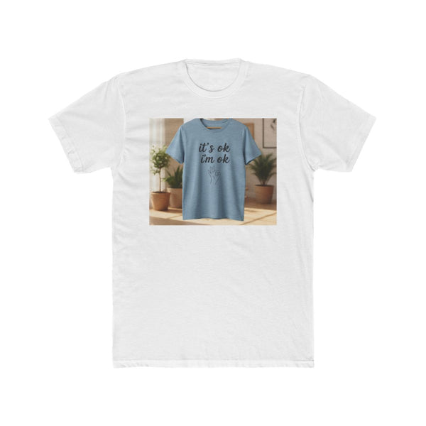 It‘s ok i‘m ok Shirt