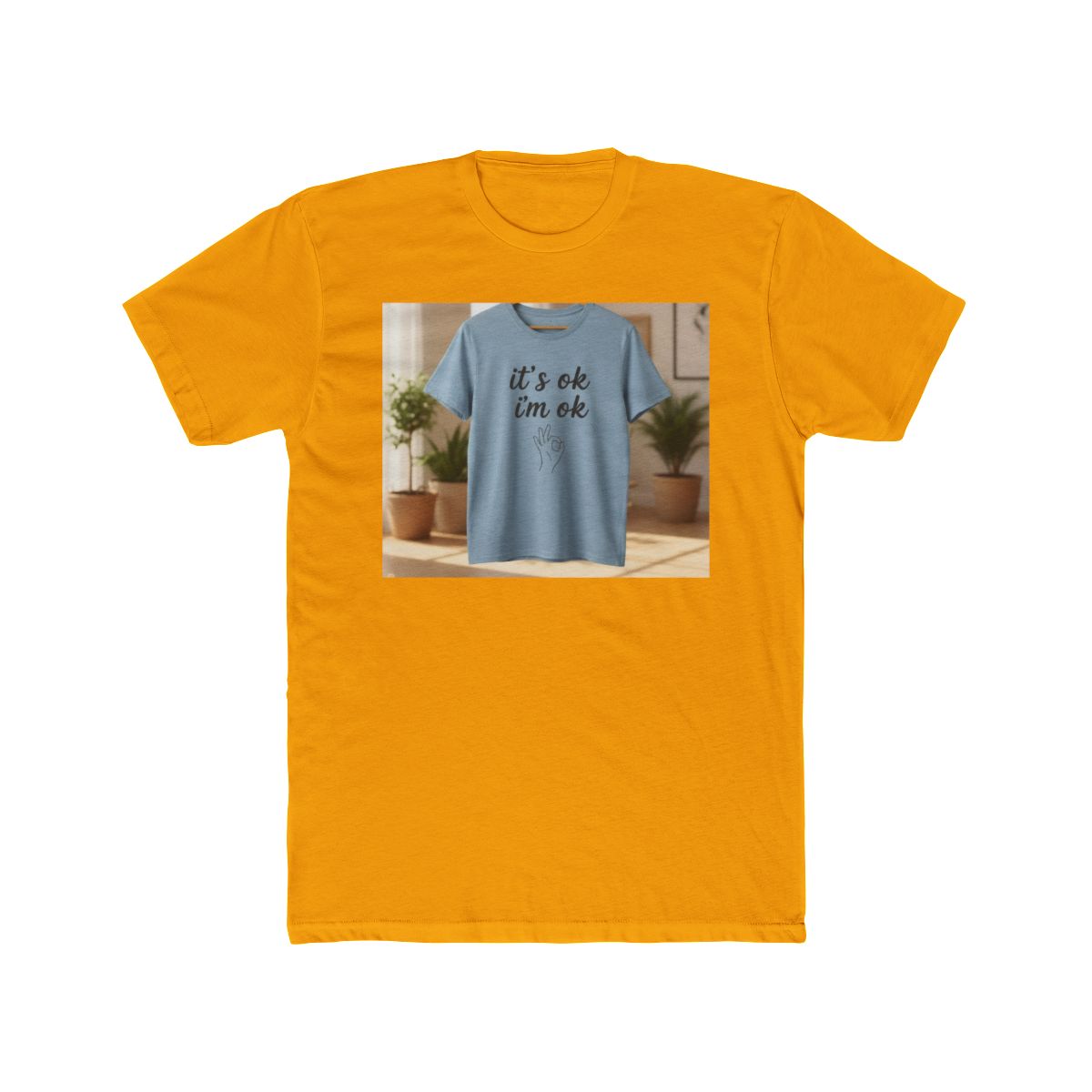 It‘s ok i‘m ok Shirt