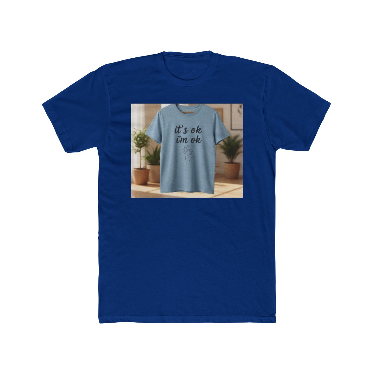 It‘s ok i‘m ok Shirt
