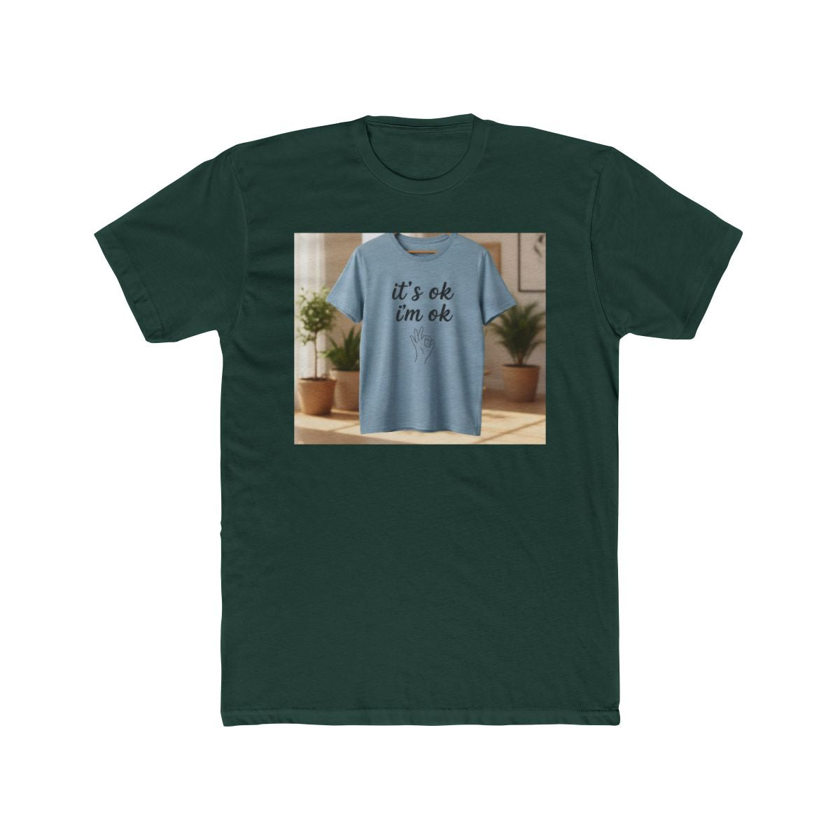 It‘s ok i‘m ok Shirt